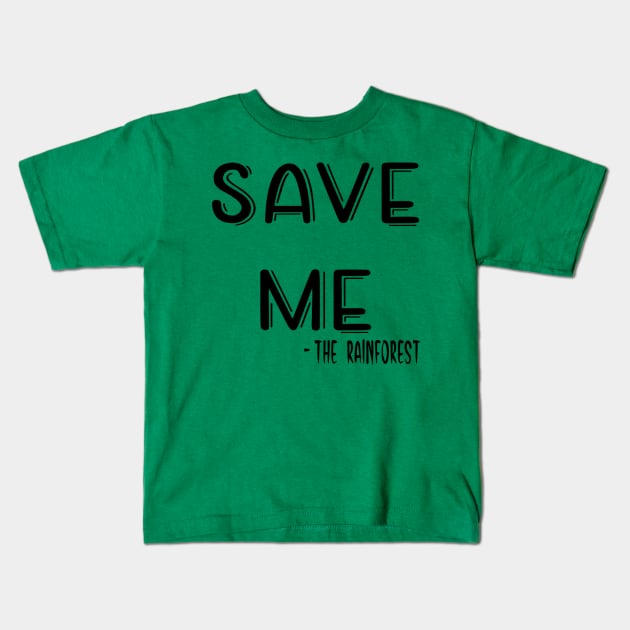 Save the rainforest Kids T-Shirt by Cargoprints